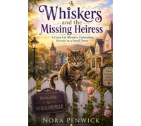 Whiskers and the Missing Heiress: Secrets, Lies, and a Cat Who Knows Too Much