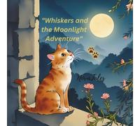 "Whiskers and the Moonlight Adventure"