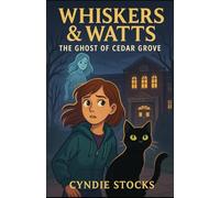 Whiskers and Watts: The Ghost of Cedar Grove