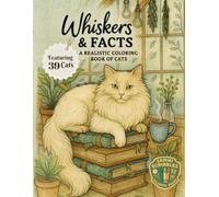 Whiskers & Facts: A Realistic Cat Breed Coloring Book: Featuring 39 Cat Breeds and Fun Facts