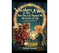 Whiskers in the Web: How One Cat Showed Me the Circle of Life