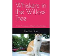 Whiskers in the Willow Tree: A Cat's Adventure and Neighborhood Kindness