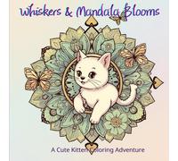 Whiskers & Mandala Blooms: A Cute Kitten Coloring Adventure