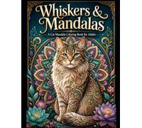 Whiskers & Mandalas - A Cat Mandala Coloring Book for Adults