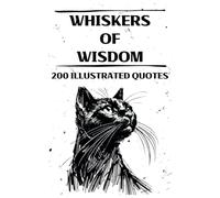 Whiskers of Wisdom: 200 Illustrated Quotes