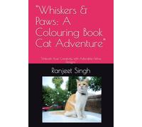 "Whiskers & Paws: A Colouring Book Cat Adventure": "Unleash Your Creativity with Adorable Feline Designs"