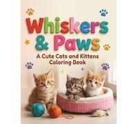 Whiskers & Paws: A Cute Cats & Kittens Coloring Book