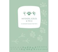 Whiskers, Scales & Tails: A Keepsake Book for Pets
