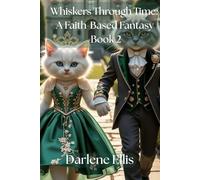 Whiskers Through Time: A Faith-Based Fantasy Book 2