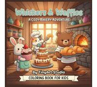 Whiskers & Waffles: A Cozy Bakery Adventure (Coloring Book for Kids)