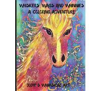 Whiskers, Wags and Whinnies: A Coloring Adventure