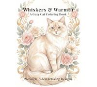 Whiskers & Warmth: A Cozy Cat Coloring Book for Women - 25 Single-Sided Stress-Relief Designs