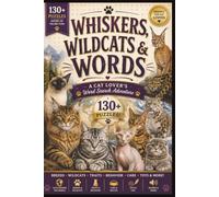 WHISKERS, WILDCATS & WORDS: A Cat Lover’s Word Search Adventure: Word Search Puzzles with easy to read print about Cats, felines and more | 6X9 ... Gift for Vacations, holidays, and relaxation