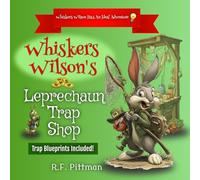 Whiskers Wilson's Leprechaun Trap Shop: A Whiskers Wilson Has An Idea! Adventure
