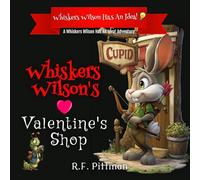 Whiskers Wilson's Valentine Shop: A Whiskers Wilson Has An Idea! Adventure