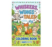 Whiskers, Wings and Tales- Coloring Book ( Ages 3-7 )