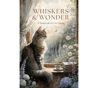 Whiskers & Wonder: A Notebook for Cat Lovers