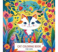 Whiskers & Wonders: A Bold and Easy Cat Coloring Book for Kids Ages 4-11 Featuring 40 Playful Designs for Hours of Creative Joy