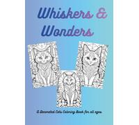 Whiskers & Wonders: A Decorated Cats Coloring Book for all ages