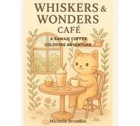 Whiskers & Wonders Café: A Magical Kawaii Coffee Coloring Adventure