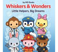Whiskers & Wonders: Little Helpers, Big Dreams