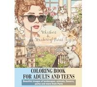 Whiskers & Wonders of Paris. Coloring book for adults and teens: Drawings of landscapes and animals to relax the mind