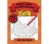 Whiskers & Words - A Cat Lover's Puzzle Book: Large Print Word Search Puzzle For Adults, Relaxing Big Font Word Finder For Cat Lovers