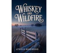 Whiskey and Wildfire: A Gay Cowboy Romance