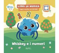 Whiskey e i numeri. Whiskey & i suoi amici. Ediz. a colori. Con QRcode