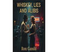 WHISKEY, LIES, AND ALIBIS