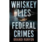 Whiskey, Lies & Federal Crimes