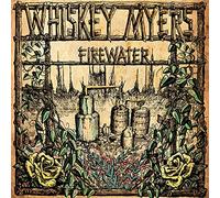Whiskey Myers - Firewater