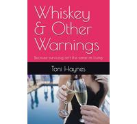 Whiskey & Other Warnings: Because surviving isn’t the same as living: 5