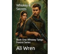 Whiskey & Secrets: Book One: Whiskey Tango Foxtrot Series