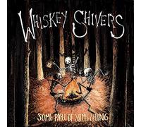 WHISKEY SHIVERS - SOME PART OF.. -LP+CD-