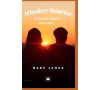 Whiskey Sunrise: A Second Chance Romance with a Military Man