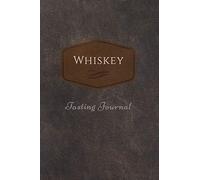 Whiskey tasting journal: 125-pages, 6 x 9 in (15.2 x 22.9 cm), cream pages