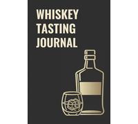 WHISKEY TASTING JOURNAL: 85 scorecards & flavor wheels for Bourbon and Scotch
