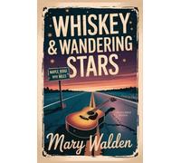Whiskey & Wandering Stars: A Maple Ridge Prequel