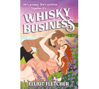 Whisky Business: the hottest enemies-to-lovers, grumpy-sunshine romance of summer 2024: Book 1