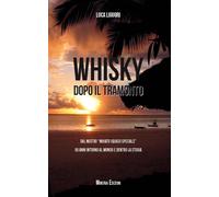 Whisky dopo il tramonto. Dal nostro «inviato quasi speciale» 50 anni intor...