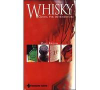 Whisky. Guida per intenditori