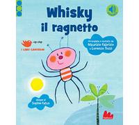 Whisky il ragnetto. Ediz. a colori