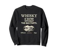 Whisky Is Water Without The Bad Parts - Il Whisky Originale Felpa
