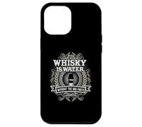 Whisky Is Water Without The Bad Parts per fan del whisky Custodia per iPhone 12 Pro Max