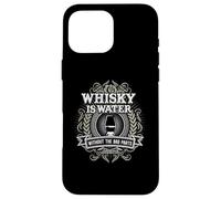 Whisky Is Water Without The Bad Parts per fan del whisky Custodia per iPhone 16 Pro Max
