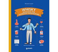 Whisky. Manuale per aspiranti intenditori