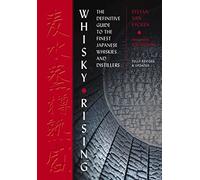 Whisky Rising: The Second Edition: The Definitive Guide to the Finest Japanese