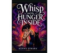 Whisp and the Hunger Inside: A tale of Anorexia