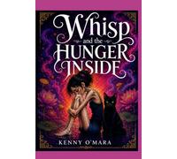 Whisp and the Hunger Inside: A tale of Anorexia